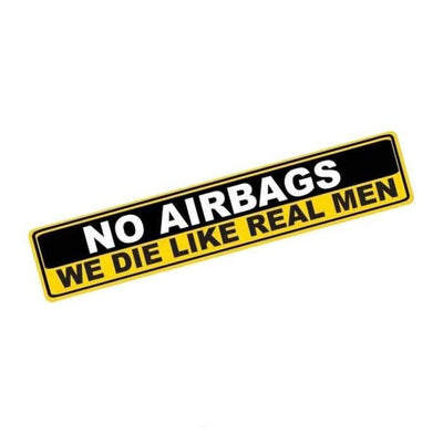 No Airbags We Die Like Real Man Auto Sticker
